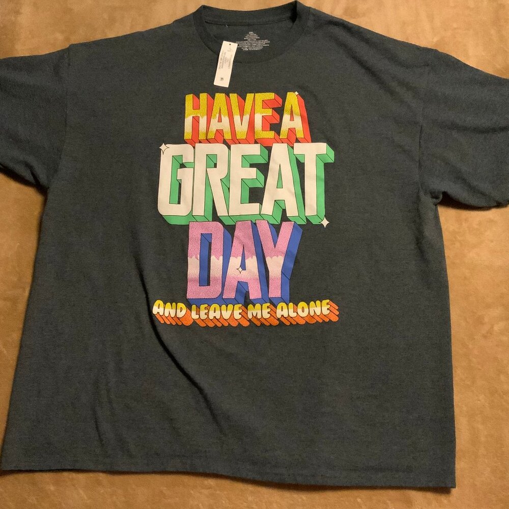 NWt‎ Have a Great Day And Leave Me Alone Graphic T Shirt Mens Size 2XL Gray C03